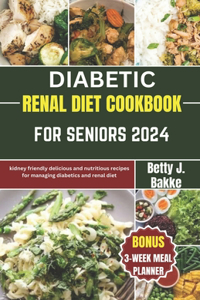 Diabetic Renal Diet Cookbook for Seniors 2024