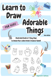 Learn to Draw Adorable Things for Kids