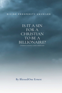 Is it a Sin for a Christian to be a Billionaire?