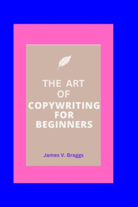 Art of Copywriting For Beginners