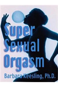 Super Sexual Orgasm