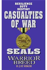 Seals the Warrior Breed: Casualties of War