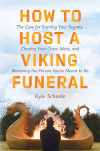 How to Host a Viking Funeral