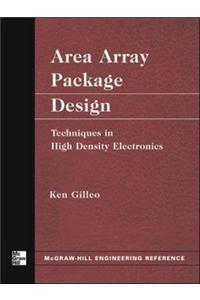 Area Array Package Design: Techniques in High Density Electronics