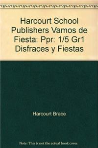 Harcourt School Publishers Vamos de Fiesta: Ppr: 1/5 Gr1 Disfraces y Fiestas