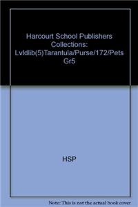 Harcourt School Publishers Collections: Lvldlib(5)Tarantula/Purse/172/Pets Gr5