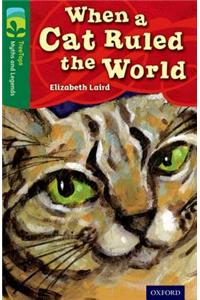 Oxford Reading Tree TreeTops Myths and Legends: Level 12: When A Cat Ruled The World