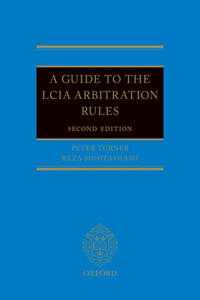 Guide to the Lcia Rules 2nd Edition