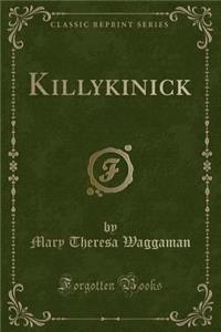 Killykinick (Classic Reprint)