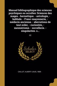 Manuel bibliographique des sciences psychiques ou occultes