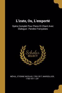 L'irato, Ou, L'emporté