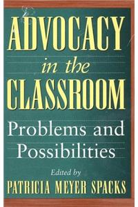 Advocacy in the Classroom: Problems and Possibilities