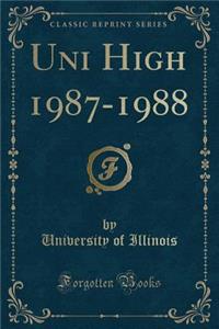 Uni High 1987-1988 (Classic Reprint)