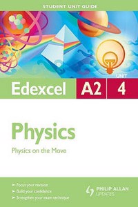 Edexcel A2 Physics: Unit 4