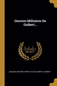 Oeuvres Militaires De Guibert...
