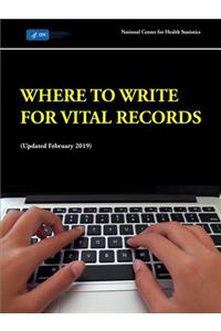 Where to Write for Vital Records (Updated February 2019)