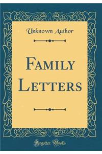 Family Letters (Classic Reprint)