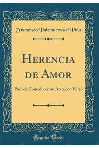 Herencia de Amor: Paso de Comedia en un Acto y en Verso (Classic Reprint)