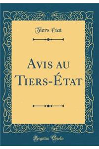 Avis Au Tiers-Ã?tat (Classic Reprint)