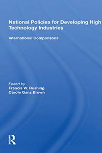 National Policies for Developing High Technology Industries: International Comparisons