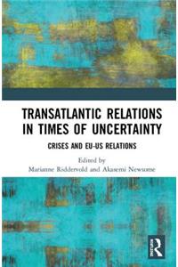 Transatlantic Relations in Times of Uncertainty