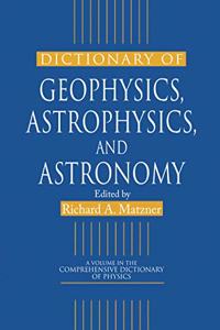Dictionary of Geophysics, Astrophysics, and Astronomy