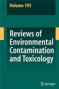 Reviews of Environmental Contamination and Toxicology, Volume 195