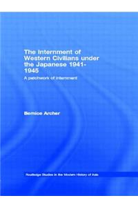 Internment of Western Civilians Under the Japanese 1941-1945