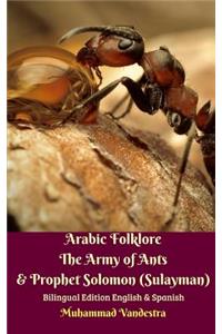 Arabic Folklore The Army of Ants and Prophet Solomon (Sulayman) Bilingual Edition English and Spanish