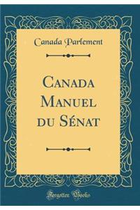 Canada Manuel Du SÃ©nat (Classic Reprint)