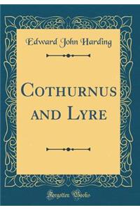 Cothurnus and Lyre (Classic Reprint)
