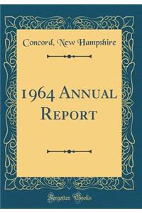 1964 Annual Report (Classic Reprint)