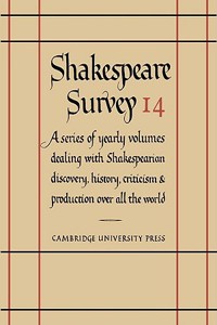 Shakespeare Survey: Volume 14, Shakespeare and his Contemporaries