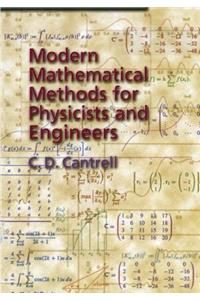 Modern Mathematical Methods for Physicists and Engineers