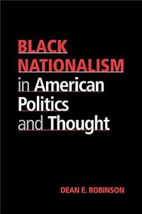 Black Nationalism in American Politics and Thought