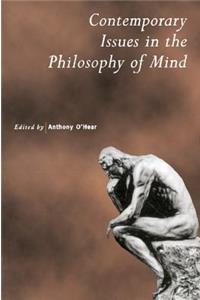 Contemporary Issues in the Philosophy of Mind