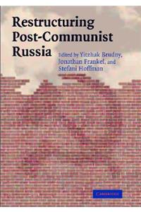 Restructuring Post-Communist Russia