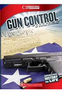 Gun Control (Cornerstones of Freedom: Third Series)