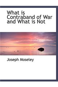What Is Contraband of War and What Is Not