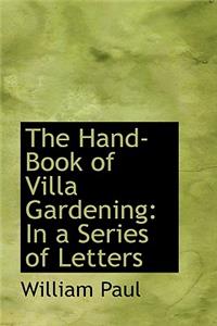 The Hand-Book of Villa Gardening