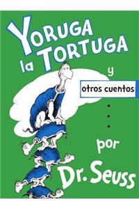 Yoruga La Tortuga Y Otros Cuentos (Yertle the Turtle and Other Stories)