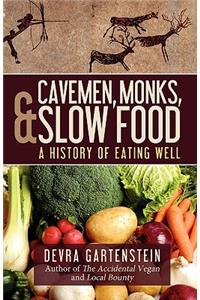 Cavemen, Monks, and Slow Food
