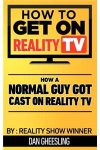 How To Get On Reality TV