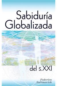 Sabiduría globalizada del siglo XXI