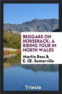 Beggars on Horseback; A Riding Tour in North Wales