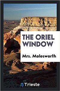 THE ORIEL WINDOW
