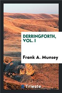 Derringforth, Vol. I