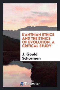 KANTHIAN ETHICS AND THE ETHICS OF EVOLUT