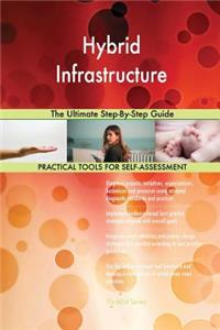 Hybrid Infrastructure The Ultimate Step-By-Step Guide