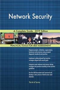 Network Security A Complete Guide - 2019 Edition